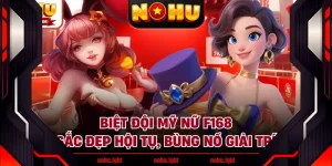 Biệt Đội Mỹ Nữ F168 - Sắc Đẹp Hội Tụ, Bùng Nổ Giải Trí